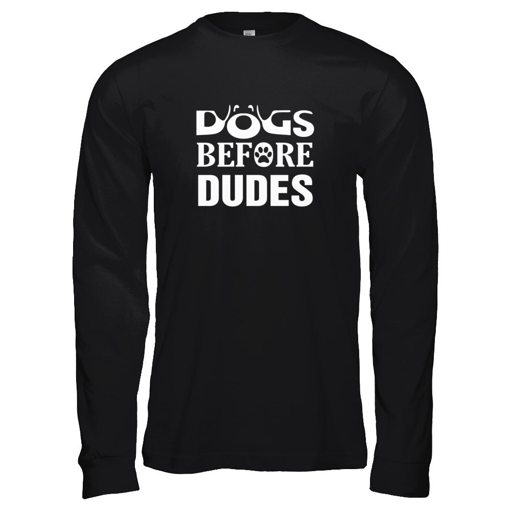 Dogs Before Dudes T-Shirt & Tank Top | Teecentury.com