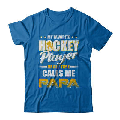 My Favorite Hockey Player Calls Me Papa Hockey T-Shirt & Hoodie | Teecentury.com