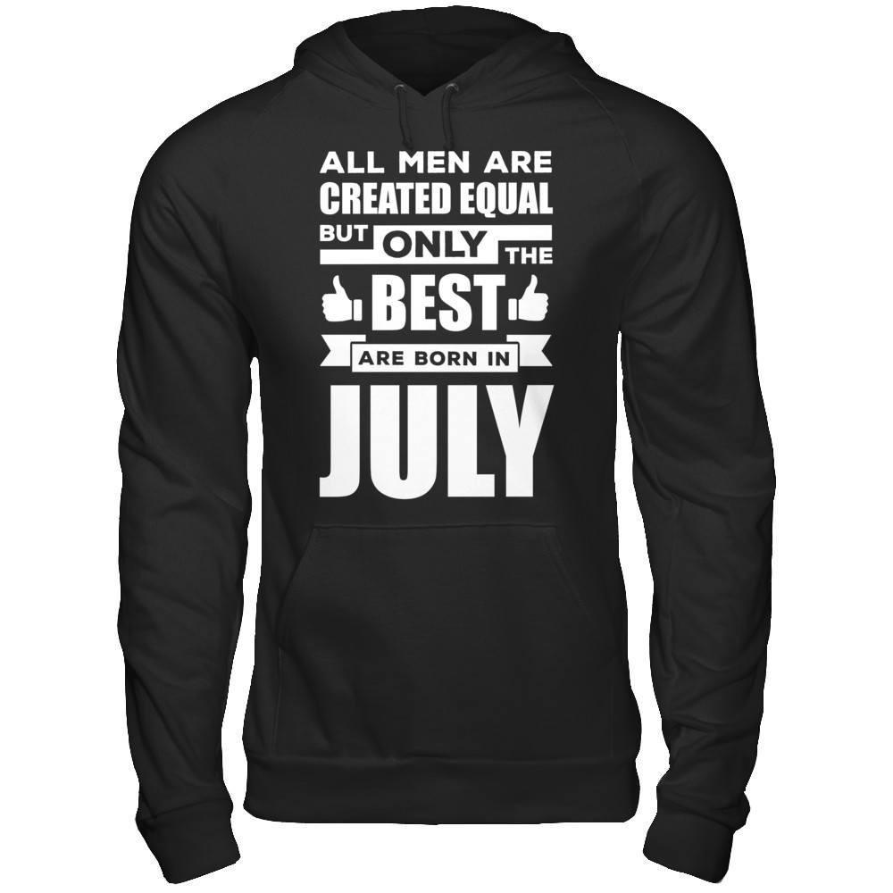 All Men Are Created Equal But Only The Best Are Born In July T-Shirt & Hoodie | Teecentury.com