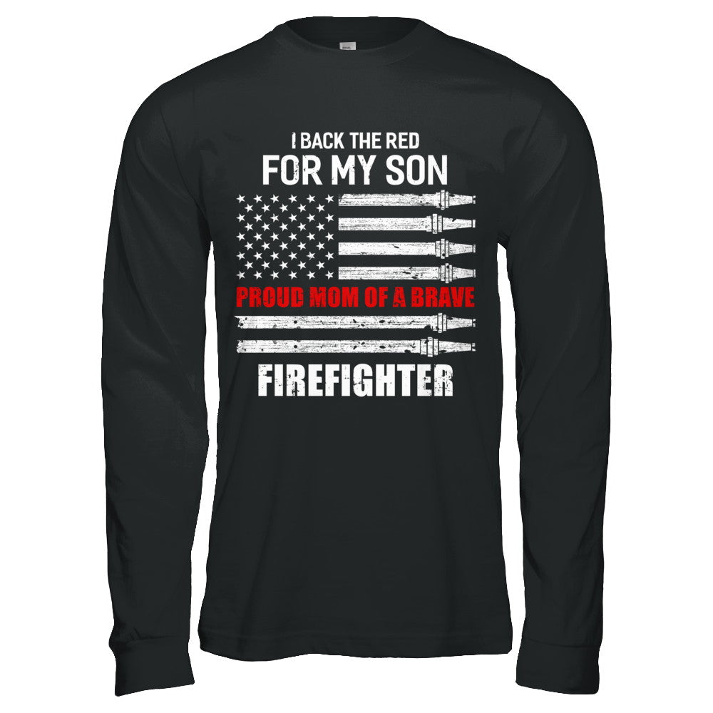 I Back The Red For My Son Proud Mom Firefighter T-Shirt & Hoodie | Teecentury.com