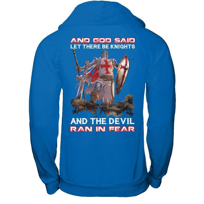 Knight Templar And God Said Let There Be Knights And The Devil Ran In Fear T-Shirt & Hoodie | Teecentury.com