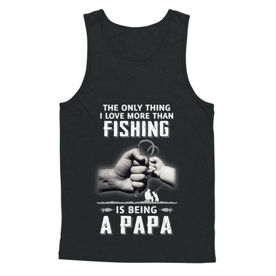 Only Thing I Love More Than Fishing Is Being A Papa Fathers Day T-Shirt & Hoodie | Teecentury.com