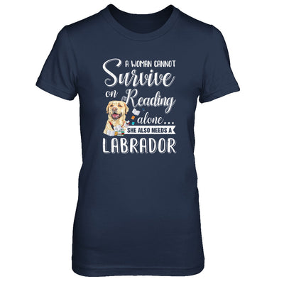 A Woman Cannot Survive On Reading Alone Labrador T-Shirt & Tank Top | Teecentury.com