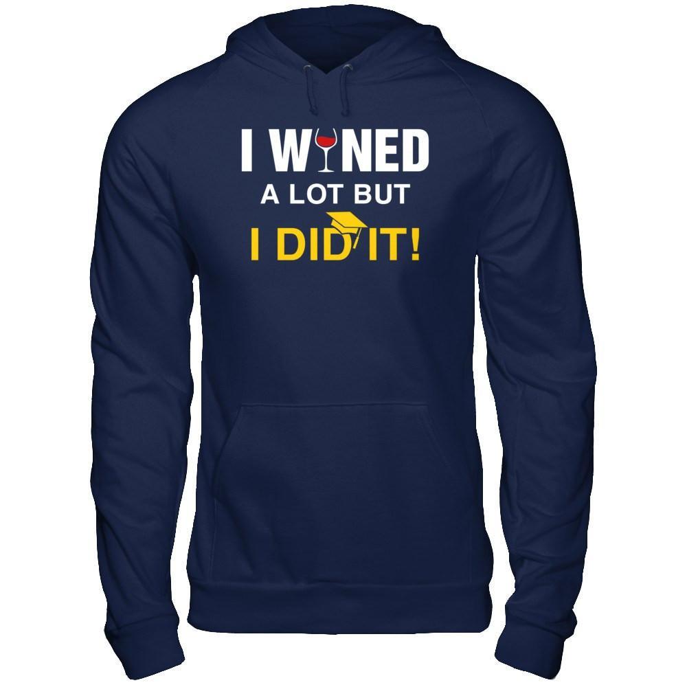 I Wined A Lot But I Did It Graduate T-Shirt & Hoodie | Teecentury.com