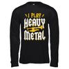 I Play Heavy Metal Trumpet Music Player T-Shirt & Hoodie | Teecentury.com