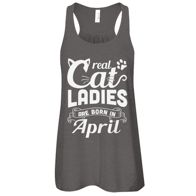 Real Cat Ladies Are Born In April Cat Day T-Shirt & Tank Top | Teecentury.com