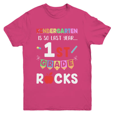 Kindergarten Is So Last Year 1st Grade Rocks Youth Youth Shirt | Teecentury.com