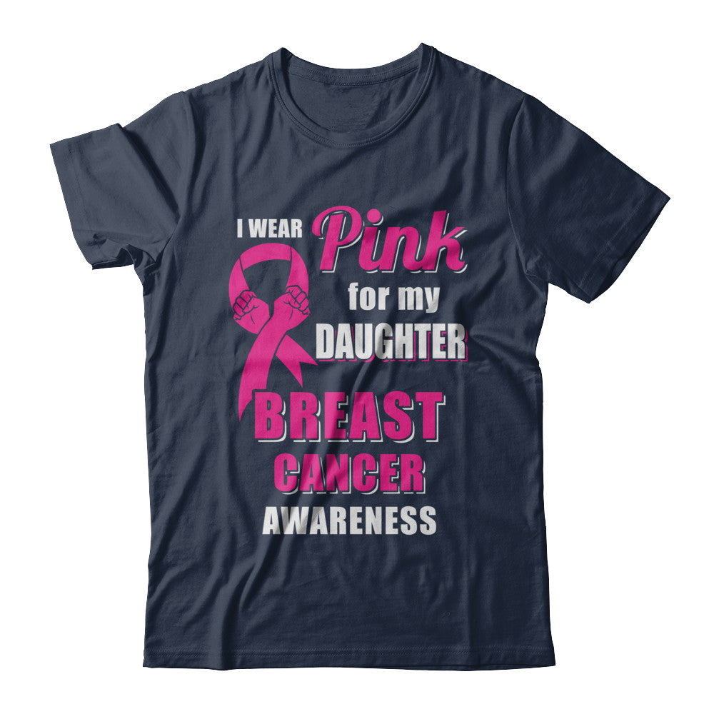 I Wear Pink For My Daughter Breast Cancer Dad Mom T-Shirt & Hoodie | Teecentury.com