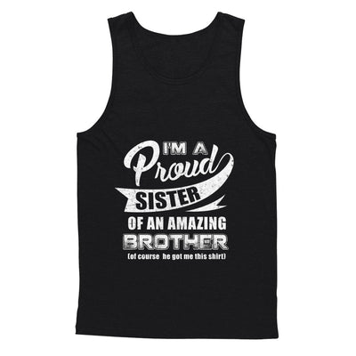 I'm A Proud Brother Of An Amazing Sister T-Shirt & Hoodie | Teecentury.com