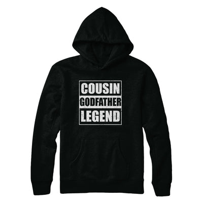 Cousin God-Father Legend Family Funny Fathers Day Gift T-Shirt & Hoodie | Teecentury.com