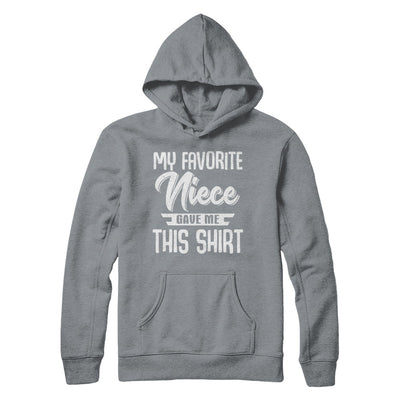 My Favorite Niece Gave Me This T-Shirt & Hoodie | Teecentury.com