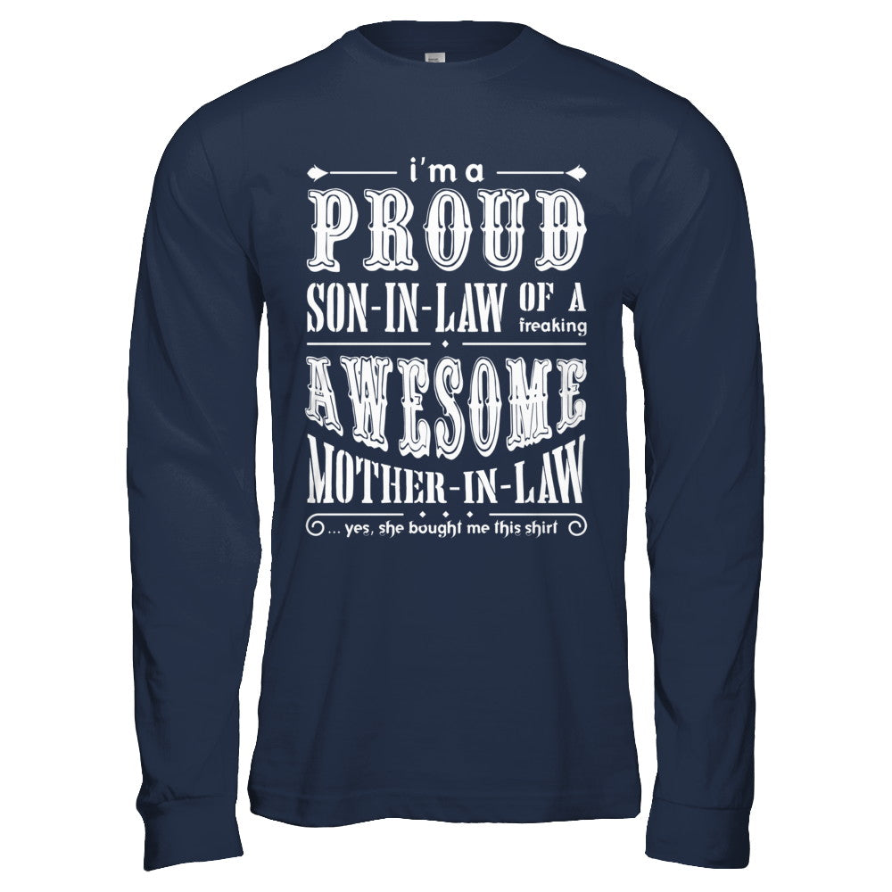 I'm A Proud Son In Law Of A Freaking Awesome Mother In Law T-Shirt & Hoodie | Teecentury.com