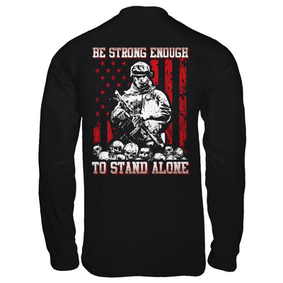 Veteran Army Be Strong Enough To Stand Alone T-Shirt & Hoodie | Teecentury.com