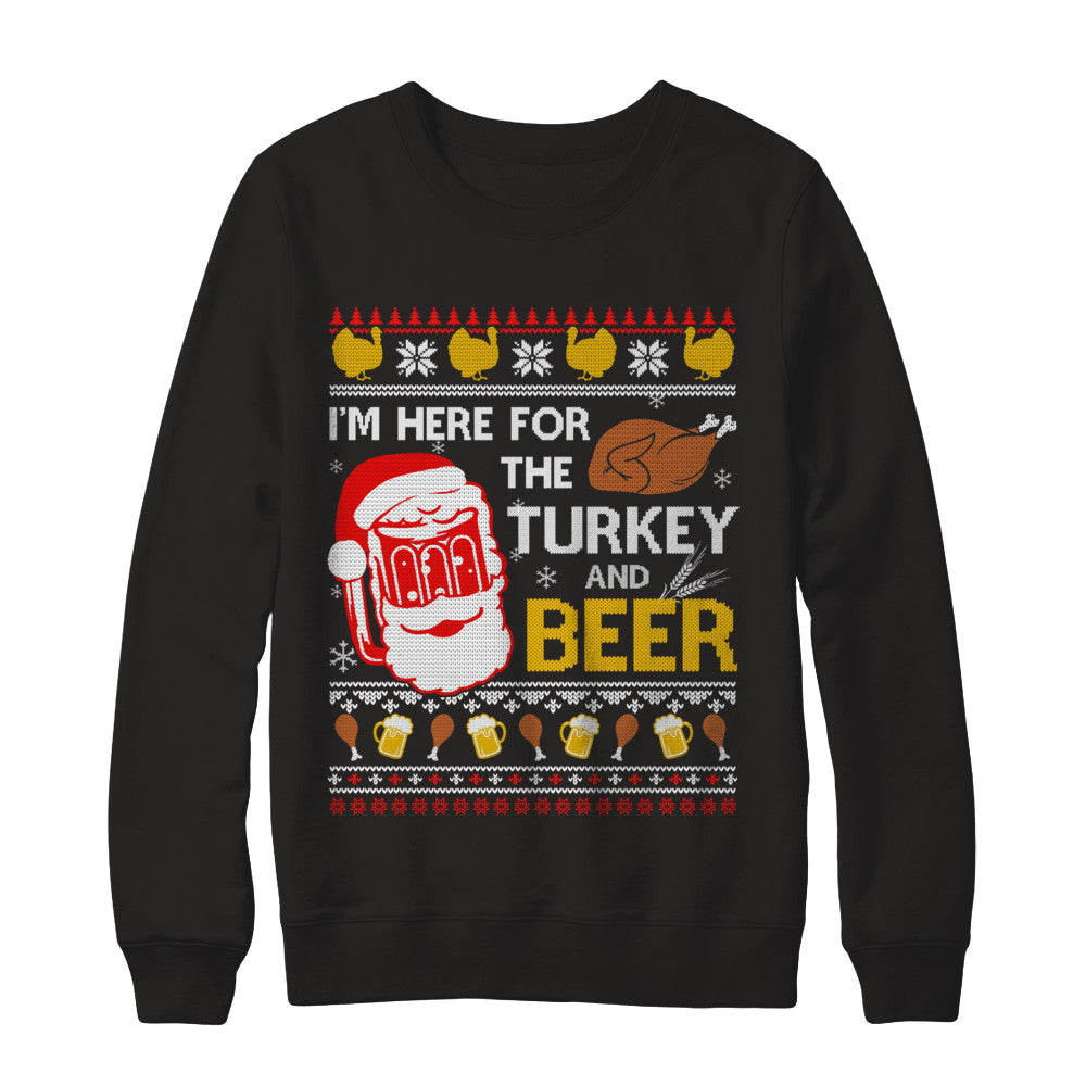 I Am Here For Turkey And Beer Ugly Sweater Thanksgiving T-Shirt & Sweatshirt | Teecentury.com