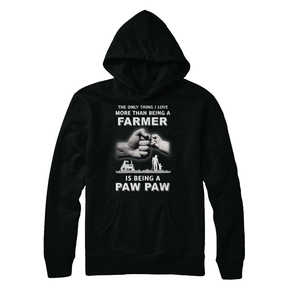 Love More Than Farmer Being A Paw Paw Fathers Day T-Shirt & Hoodie | Teecentury.com