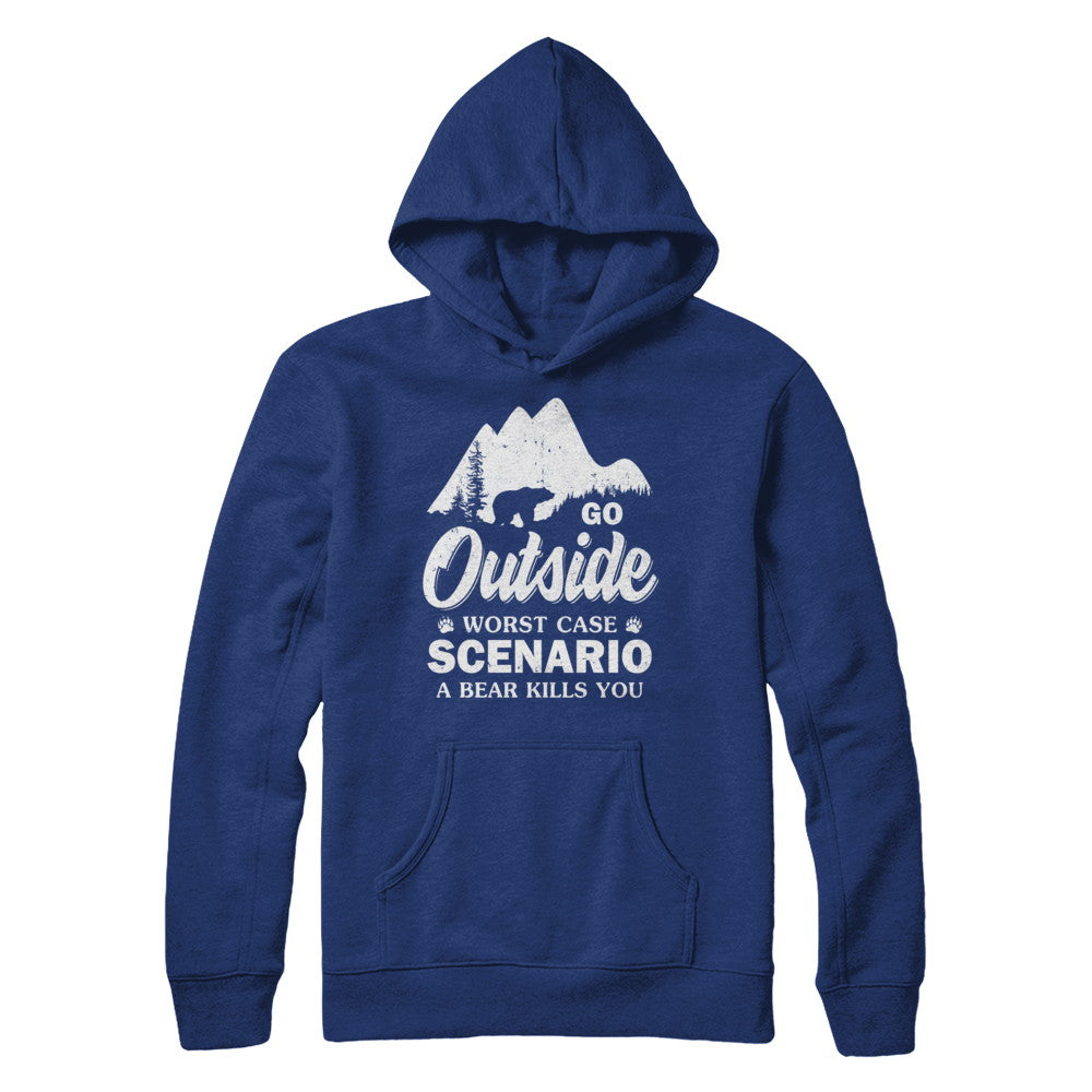 Go Outside Worst Case Scenario A Bear Kills You Hiking Camping T-Shirt & Hoodie | Teecentury.com