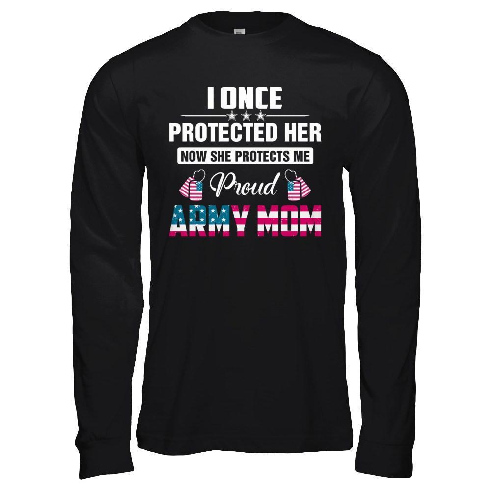 I Once Protected Her She Protects Me Proud Army Mom T-Shirt & Hoodie | Teecentury.com