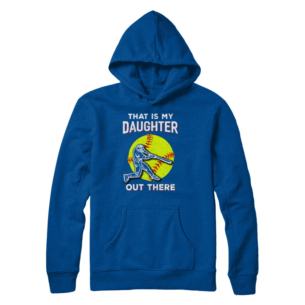 That's My Daughter Out There Softball Dad Mom T-Shirt & Hoodie | Teecentury.com
