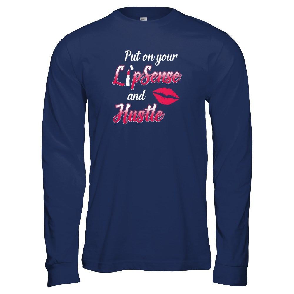 Put On Your Lipsense And Hustle T-Shirt & Tank Top | Teecentury.com