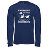 I Work Out Just Kidding I Chase Chickens T-Shirt & Tank Top | Teecentury.com
