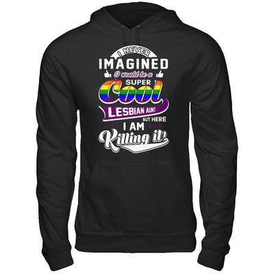 I Never Imagined I Would Be A Super Cool Lesbian Aunt T-Shirt & Hoodie | Teecentury.com