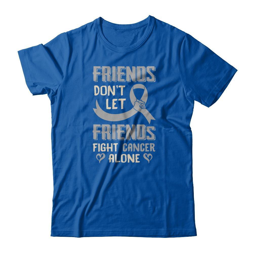 Friends Don't Let Friends Fight Cancer Alone Grey Gray Awareness T-Shirt & Tank Top | Teecentury.com