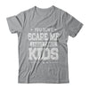 You Don't Scare Me I Have Three Kids Daughter Son Fathers Day T-Shirt & Hoodie | Teecentury.com