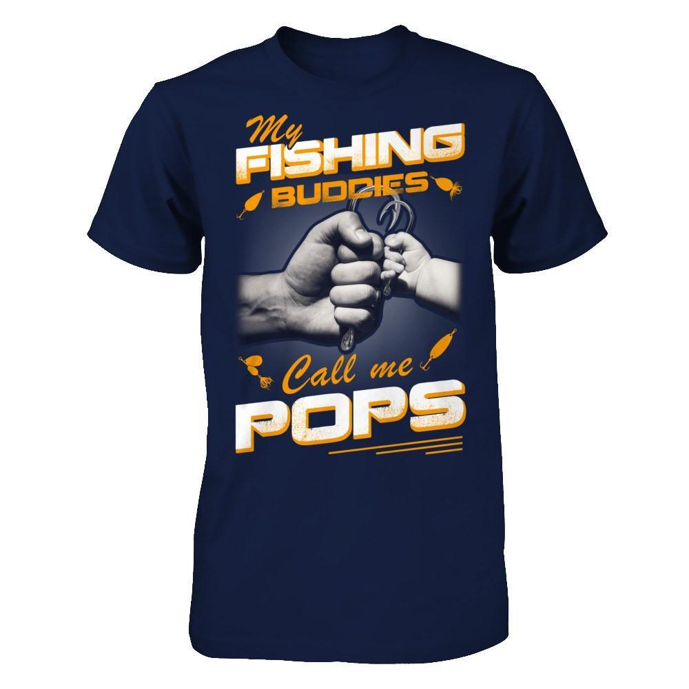 My Fishing Buddies Call Me Pops T-Shirt & Hoodie | Teecentury.com