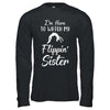 I'm Here To Watch My Flippin Sister Gymnastics T-Shirt & Hoodie | Teecentury.com