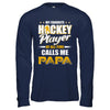 My Favorite Hockey Player Calls Me Papa Hockey T-Shirt & Hoodie | Teecentury.com