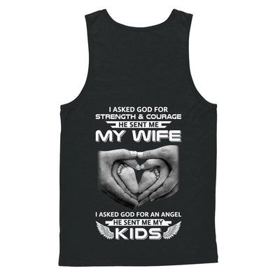 I Asked God Strength And Angel He Sent Me My Wife Kids T-Shirt & Hoodie | Teecentury.com