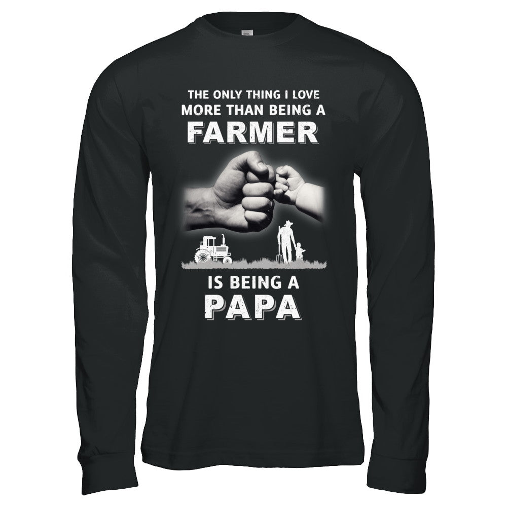 Love More Than Farmer Being A Papa Fathers Day T-Shirt & Hoodie | Teecentury.com