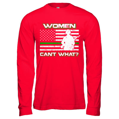 Women Can't What Soldier Warrior T-Shirt & Hoodie | Teecentury.com