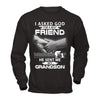 I Asked God For A Best Friend He Sent Me My Grandson T-Shirt & Hoodie | Teecentury.com