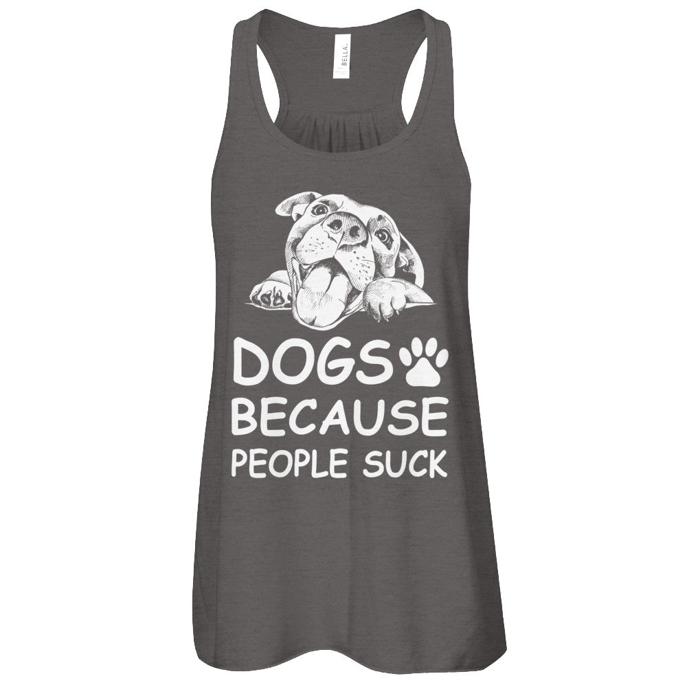 Dogs Because People Suck T-Shirt & Tank Top | Teecentury.com