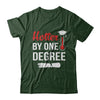 Hotter By One Degree Masters Degree Graduate Gift T-Shirt & Hoodie | Teecentury.com