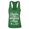 Rockin The Rottweiler Mom Life T-Shirt & Tank Top | Teecentury.com