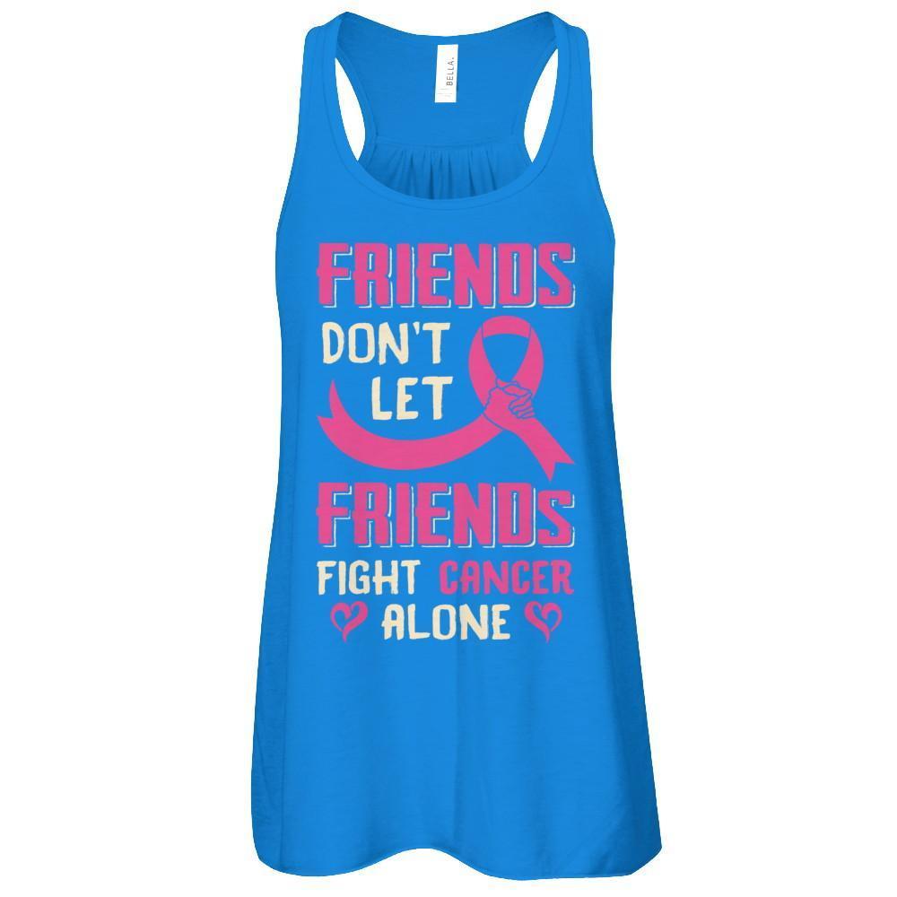 Friends Don't Let Friends Fight Cancer Alone Breast Cancer T-Shirt & Tank Top | Teecentury.com