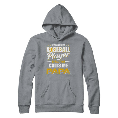 My Favorite Baseball Player Calls Me Papa Baseball T-Shirt & Hoodie | Teecentury.com