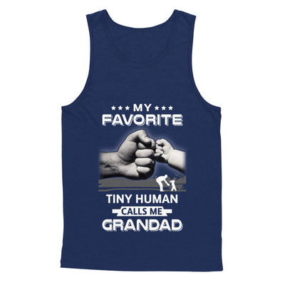 My Favorite Tiny Human Calls Me Grandad T-Shirt & Hoodie | Teecentury.com