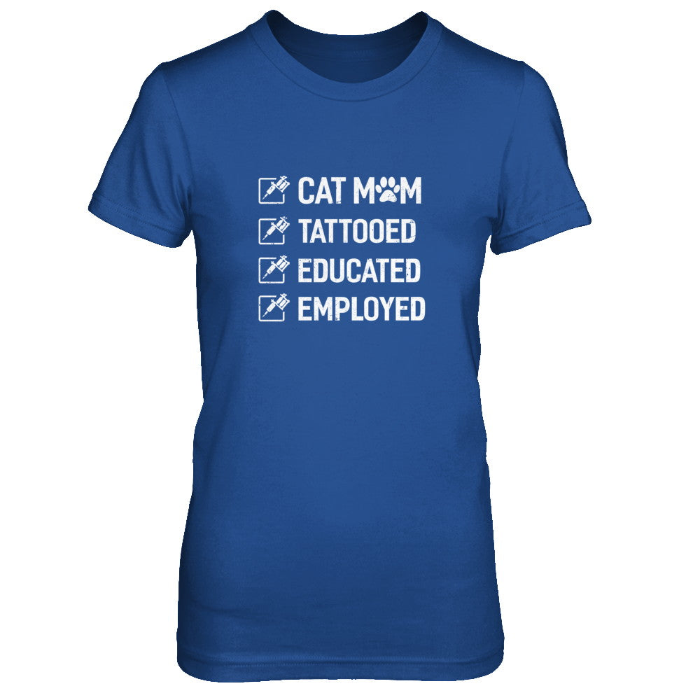 Cat Mom Tattooed Educated Employed T-Shirt & Tank Top | Teecentury.com