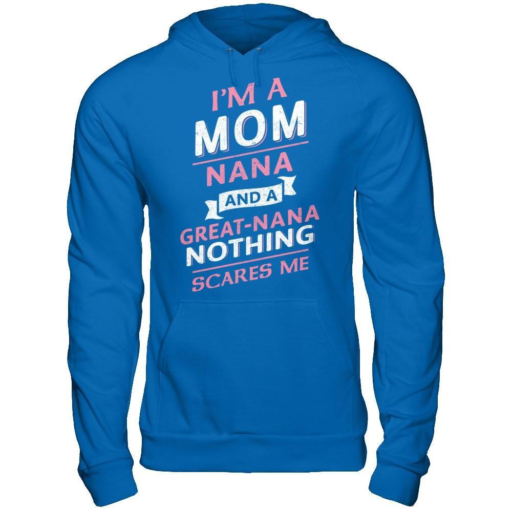 I'm A Mom Nana And A Great Nana Nothing Scares Me T-Shirt & Hoodie | Teecentury.com