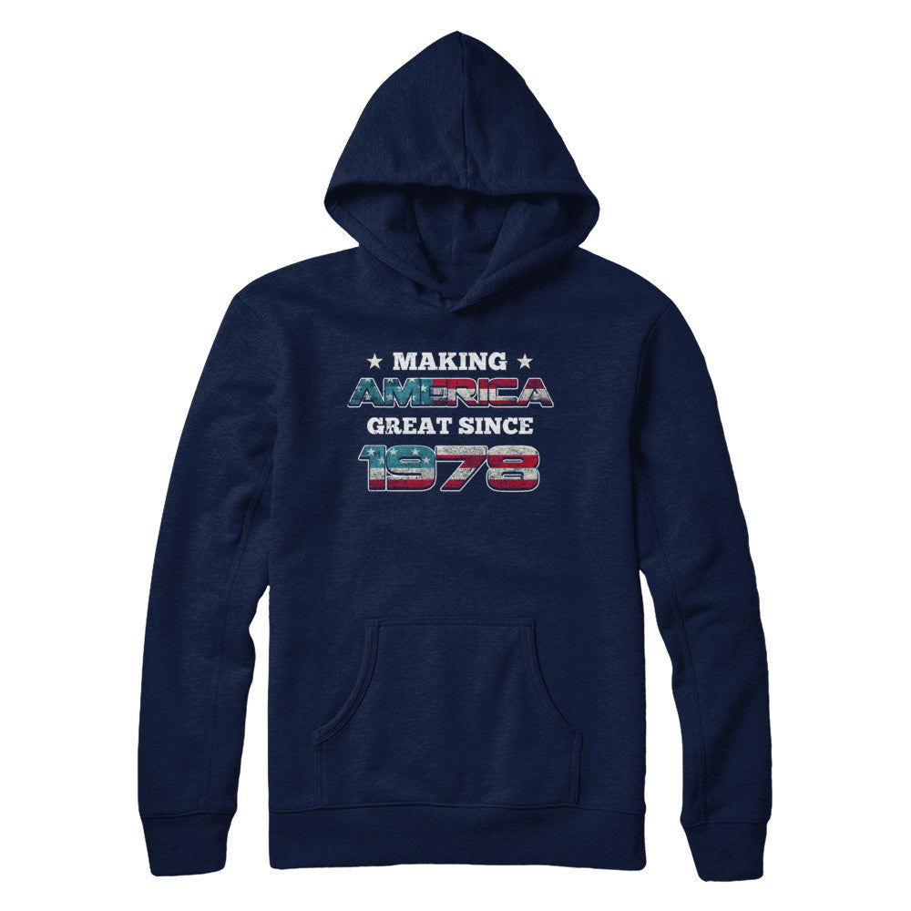 Making America Great Since 1978 44th Birthday T-Shirt & Hoodie | Teecentury.com