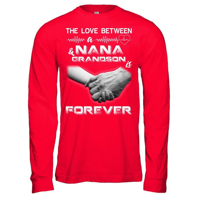 The Love Between A Nana And Grandson Is Forever T-Shirt & Hoodie | Teecentury.com