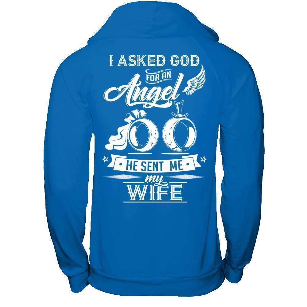I Asked God For An Angel He Sent Me My Wife T-Shirt & Hoodie | Teecentury.com