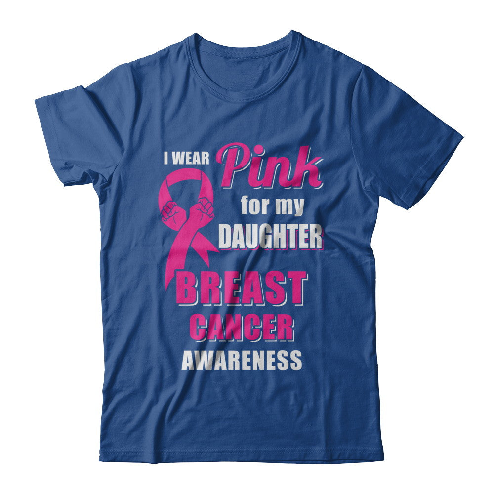 I Wear Pink For My Daughter Breast Cancer Dad Mom T-Shirt & Hoodie | Teecentury.com