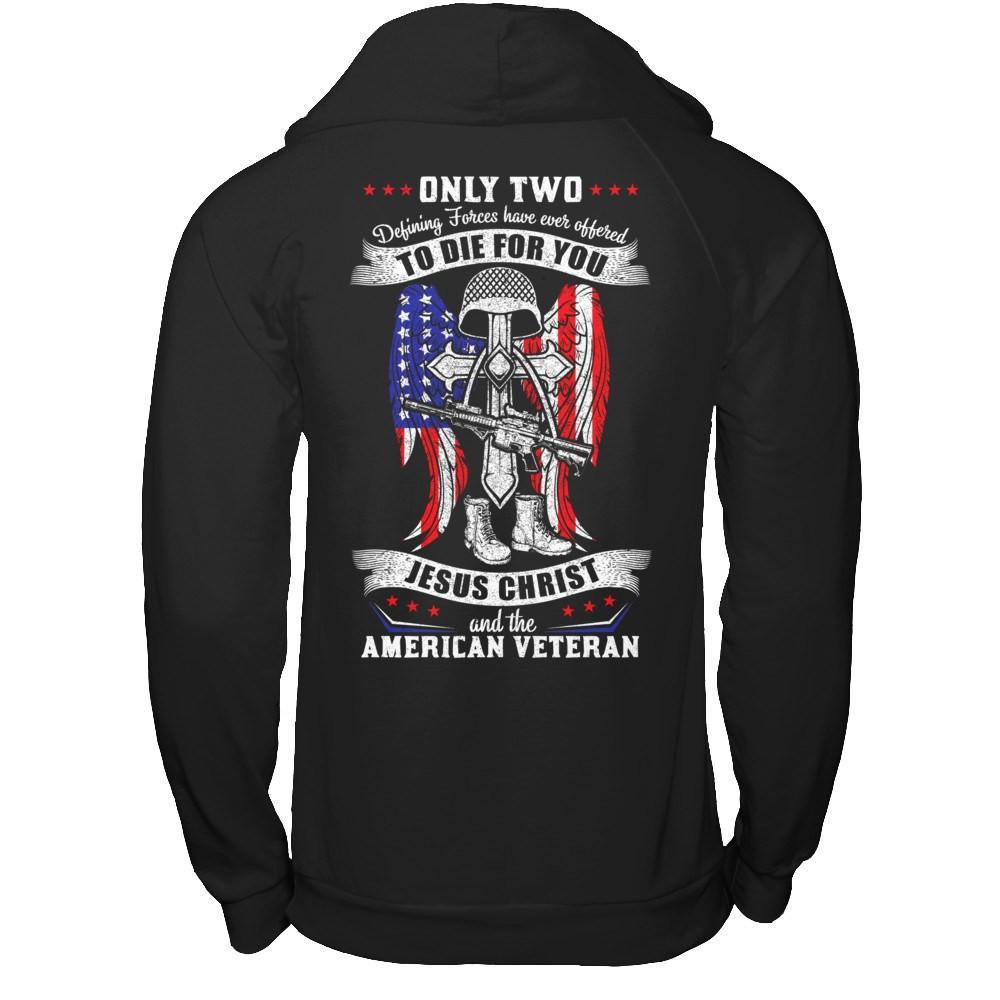 Only Two Defining Forces Have Ever Offered To Die T-Shirt & Hoodie | Teecentury.com