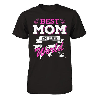 Best Mom In The World T-Shirt & Hoodie | Teecentury.com