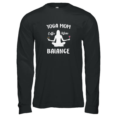 Yoga Moms Have Balance Wine Coffee Mothers Day T-Shirt & Tank Top | Teecentury.com