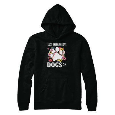 I Just Freaking Love Dogs T-Shirt & Tank Top | Teecentury.com